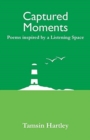 Captured Moments : Poems Inspired by a Listening Space - Book