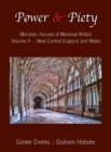 Power and Piety : Monastic Houses of Medieval Britain - Volume 4 - West Central England and Wales - Book