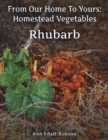 From Our Home To Yours : Homestead Vegetables - Rhubarb - Book
