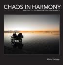 Chaos in Harmony : A Motorcycle Journey Through Latin America - Book