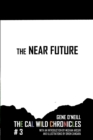 The Near Future : The Cal Wild Chronicles #3 - Book
