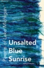 Unsalted Blue Sunrise : Poems of Lake Michigan - Book