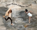 I Can Make a Water Dance - Book