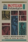 The MOTHER Principle : Volume 1: MOTHER Knows Best - Book