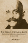 The Herald of Coming Good : First Appeal to Contemporary Humanity [with Notes] - Book
