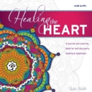 Healing the Heart : A journal and coloring book for self discovery, healing & happiness - Book