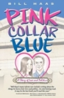 Pink Collar Blue : A Story of Love and Politics - Book