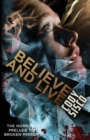 Believe and Live : The Horrific Prelude to Broken Mirror - Book