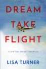 Dream Take Flight : An Unconventional Journey - Book