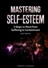 Mastering Self Esteem : 5 Steps to Move from Suffering to Contentment - Book