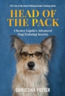 Head of the Pack : Chester Gigolo's Advanced Dog Training Secrets - Book