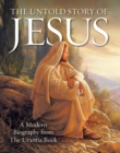 The Untold Story of Jesus : A Modern Biography from The Urantia Book - Book