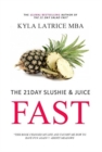 The 21 Day Slushie & Juice Fast - Book