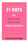 21 Days of Everyday Healthy Snack Recipes - Book