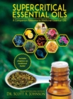 Supercritical Essential Oils : A Companion Resource to Medicinal Essential Oils - Book