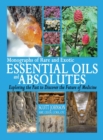 Monographs of Rare and Exotic Essential Oils and Absolutes : Exploring the Past to Discover the Future of Medicine - Book