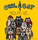 Owl & Cat : Muslims Are... - Book