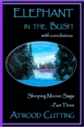 Elephant in the Bush : Sleeping Moose Saga Part Three with Conclusions - Book