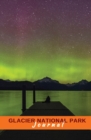 Glacier National Park Journal : Northern Lights, McDonald Lake - Book