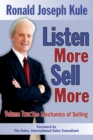 Listen More Sell More : Volume Two: The Mechanics of Selling - Book