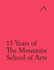 15 Years of The Mountain School of Arts (International Edition) - Book