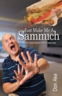 Just Make Me a Sammich : Absurd Observations from a Wild Mind - Book