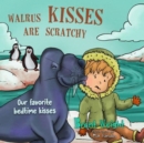 Walrus Kisses Are Scratchy : Our favorite bedtime kisses - Book