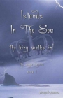 Islands in the Sea : The King Walks In! - Book