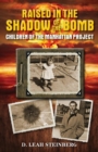 Raised in the Shadow of the Bomb : Children of the Manhattan Project - Book