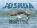 Joshua and the Biggest Fish - Book