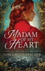 Madam of My Heart : A Novel of Love, Loss and Redemption - Book