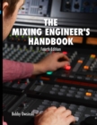 The Mixing Engineer's Handbook 4th Edition - Book