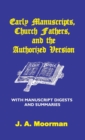 Early Manuscripts, Church Fathers and the Authorized Version with Manuscript Digests and Summaries - Book