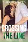 Crossing the Line : A Steamy Contemporary Single Dad Romance - Book