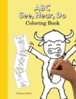 ABC See, Hear, Do Coloring Book - Book