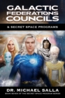 Galactic Federations, Councils & Secret Space Programs - Book
