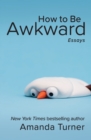 How to Be Awkward - Book