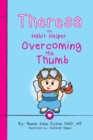 Theresa the Habit Helper : Overcoming the Thumb - Book