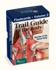 Trail Guide to the Body Flashcards, Vol 2 : Muscles of the Body - Book