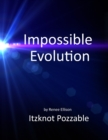 Impossible evolution : A few problems with the theory of evolution - Book