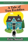 A Tale of Two Freddies : An Arnie & Zellie Cozy Mystery - Book