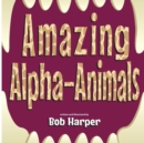 Amazing Alpha-Animals - Book
