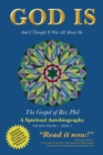 God Is : And I Thought It Was All about Me - The Gospel of Rev. Phil - Book