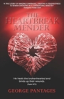 The Heartbreak Mender : He heals the brokenhearted and binds up their wounds - Book