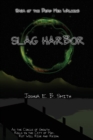 Saga of the Dead Men Walking - Slag Harbor : A Brief Interruption in the Snowflakes Trilogy - Book