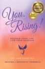 You. Rising! : Reclaim Your Life. Live Your Purpose. - Book