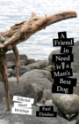 A Friend in Need Is a Man's Best Dog : Selected Short Writings - Book