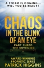 Chaos In The Blink Of An Eye : Part Three: The Unveiling - Book