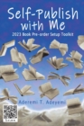 Self-Publish with Me : 2023 Book Pre-order Setup Toolkit - Book