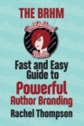The Bad RedHead Media Fast and Easy Guide to Powerful Author Branding - Book